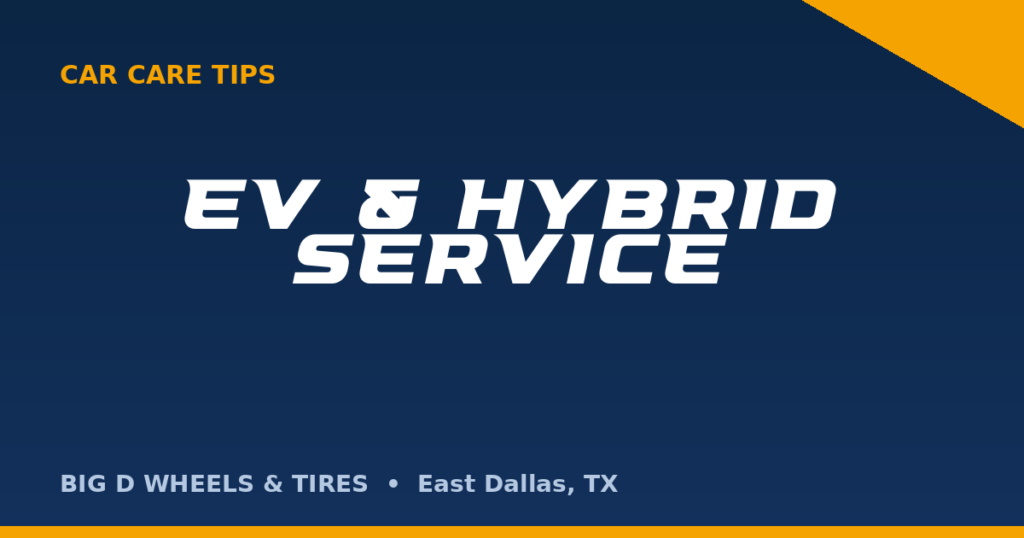 EV and hybrid service in East Dallas — Big D Wheels & Tires